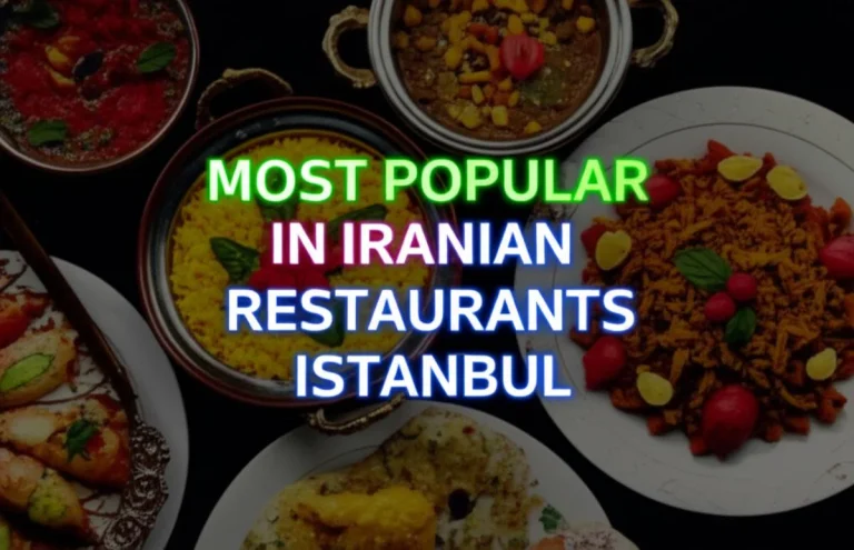 محبوب ترین غذاها در رستوران های ایرانی استانبول